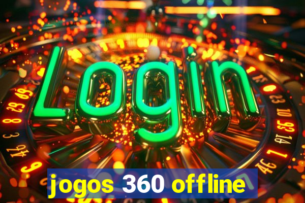 jogos 360 offline